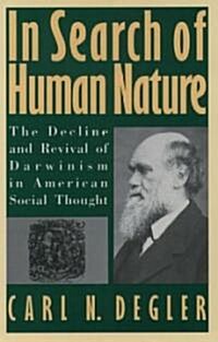 In Search of Human Nature: The Decline and Revival of Darwinism in American Social Thought (Paperback)