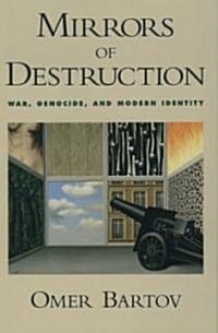 Mirrors of Destruction: War, Genocide, and Modern Identity (Hardcover)