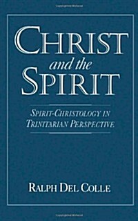 [중고] Christ and the Spirit: Spirit-Christology in Trinitarian Perspective (Hardcover)