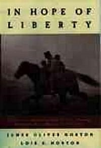 In Hope of Liberty: Culture, Community and Protest Among Northern Free Blacks, 1700-1860 (Paperback)