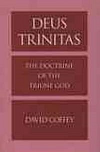 Deus Trinitas: The Doctrine of the Triune God (Hardcover)