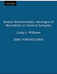 Roman Homosexuality: Ideologies of Masculinity in Classical Antiquity (Paperback)