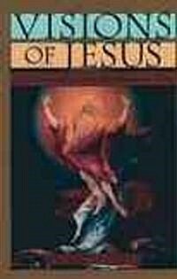 Visions of Jesus: Direct Encounters from the New Testament to Today (Paperback)