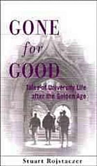 Gone for Good: Tales of University Life After the Golden Age (Hardcover)