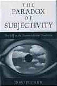 The Paradox of Subjectivity: The Self in the Transcendental Tradition (Hardcover)