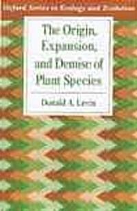 The Origin, Expansion, and Demise of Plant Species (Hardcover)