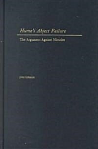 Humes Abject Failure: The Argument Against Miracles (Hardcover)