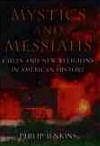 Mystics & Messiahs: Cults and New Religions in American History (Hardcover)
