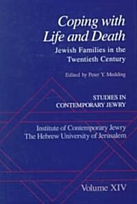 Studies in Contemporary Jewry: Volume XIV: Coping with Life and Death: Jewish Families in the Twentieth Century (Hardcover)