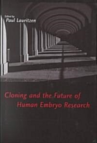 Cloning and the Future of Human Embryo Research (Hardcover)