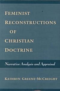 Feminist Reconstructions of Christian Doctrine: Narrative Analysis and Appraisal (Hardcover)