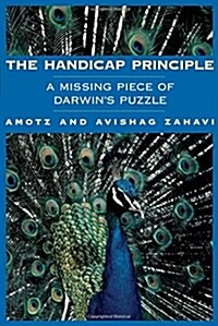 The Handicap Principle: A Missing Piece of Darwins Puzzle (Paperback, Revised)