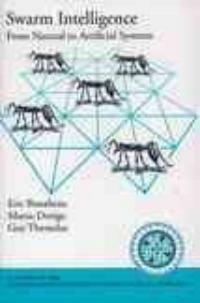 Swarm intelligence : from natural to artificial systems