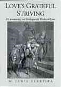 Loves Grateful Striving: A Commentary on Kierkegaards Works of Love (Hardcover)