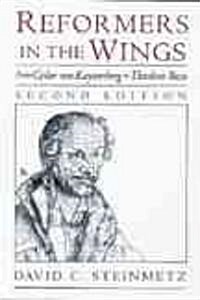 Reformers in the Wings: From Geiler Von Kaysersberg to Theodore Beza (Paperback, 2)