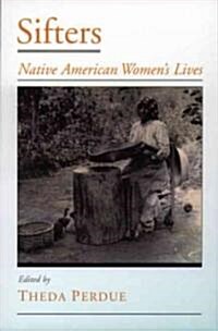 Sifters: Native American Womens Lives (Hardcover)