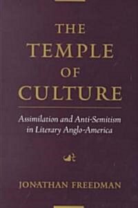 The Temple of Culture: Assimilation and Anti-Semitism in Literary Anglo-America (Hardcover)