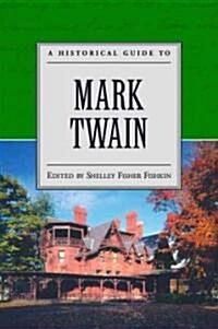 A Historical Guide to Mark Twain (Paperback)