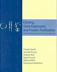 [중고] Cloning, Gene Expression, and Protein Purification: Experimental Procedures and Process Rationale (Paperback)