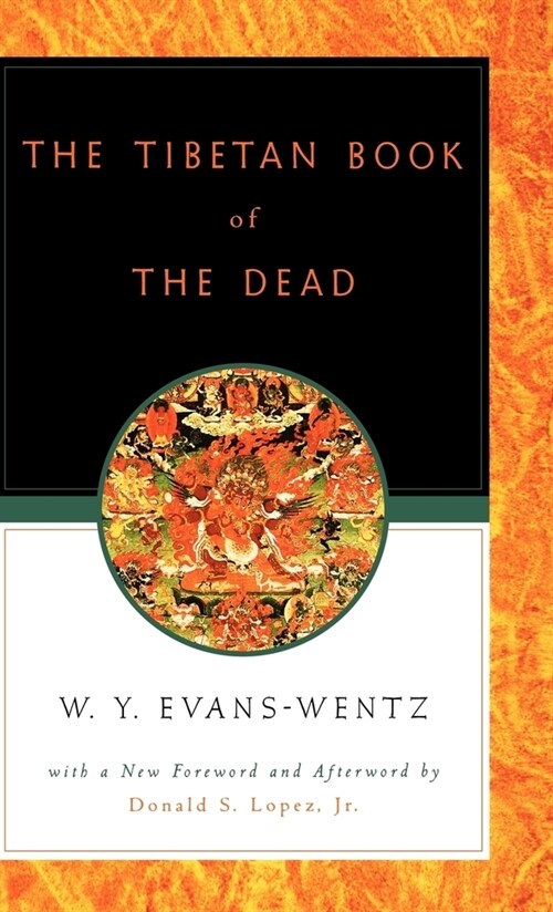 The Tibetan Book of the Dead: Or the After-Death Experiences on the Bardo Plane, According to Lāma Kazi Dawa-Samdups English Rendering (Hardcover, Revised)