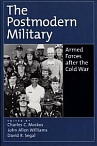 The Postmodern Military: Armed Forces After the Cold War (Paperback)