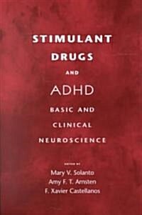 Stimulant Drugs and ADHD: Basic and Clinical Neuroscience (Hardcover)