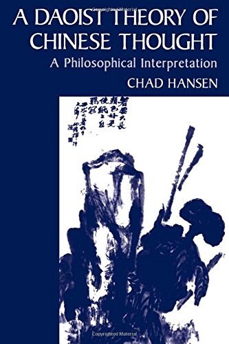 A Daoist Theory of Chinese Thought: A Philosophical Interpretation (Paperback, Revised)