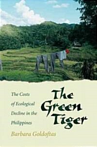 The Green Tiger: The Costs of Ecological Decline in the Philippines (Paperback)