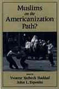 Muslims on the Americanization Path? (Paperback)