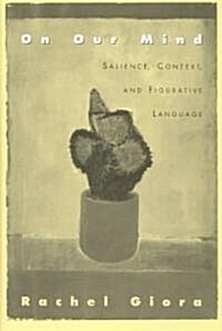 On Our Mind: Salience, Context, and Figurative Language (Hardcover)