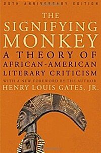 The Signifying Monkey: A Theory of African American Literary Criticism (Paperback, -25th Anniversa)