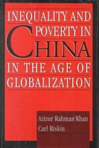 Inequality and Poverty in China in the Age of Globalization (Hardcover)