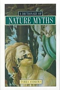 A Dictionary of Nature Myths (Paperback)