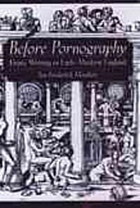 Before Pornography: Erotic Writing in Early Modern England (Hardcover)
