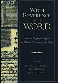 With Reverence for the Word: Medieval Scriptural Exegesis in Judaism, Christianity, and Islam (Hardcover)