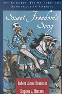 Sweet Freedoms Song: My Country Tis of Thee and Democracy in America (Hardcover)