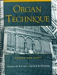 Organ Technique : Modern and Early (Paperback)