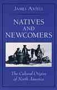 Natives and Newcomers: The Cultural Origins of North America (Paperback)