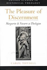 The Pleasure of Discernment: Marguerite de Navarre as Theologian (Hardcover)