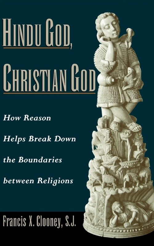 Hindu God, Christian God : How Reason Helps Break Down the Boundaries Between Religions (Hardcover)