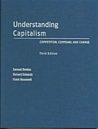 Understanding Capitalism: Competition, Command, and Change (Hardcover, 3)