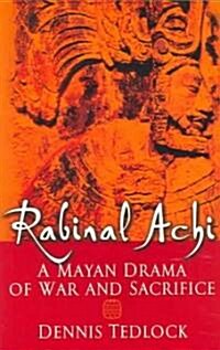 Rabinal Achi: A Mayan Drama of War and Sacrifice (Paperback, Revised)