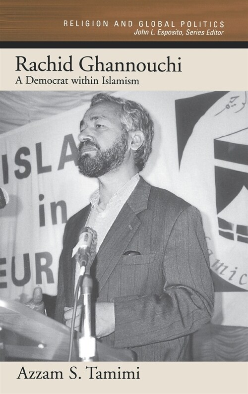 Rachid Ghannouchi : A Democrat Within Islamism (Hardcover)