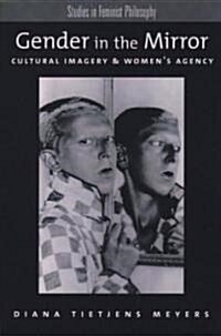 Gender in the Mirror: Cultural Imagery & Womens Agency (Paperback)
