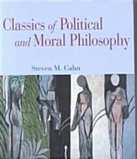 Classics of Political and Moral Philosophy (Paperback)