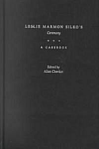 Leslie Marmon Silkos Ceremony: A Casebook (Hardcover)
