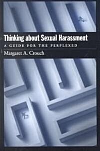 Thinking about Sexual Harassment: A Guide for the Perplexed (Paperback)