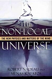 The Non-Local Universe : The New Physics and Matters of the Mind (Paperback)