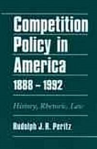 Competition Policy in America: History, Rhetoric, Law (Paperback, Revised)