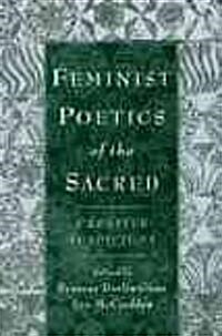 Feminist Poetics of the Sacred: Creative Suspicions (Paperback)